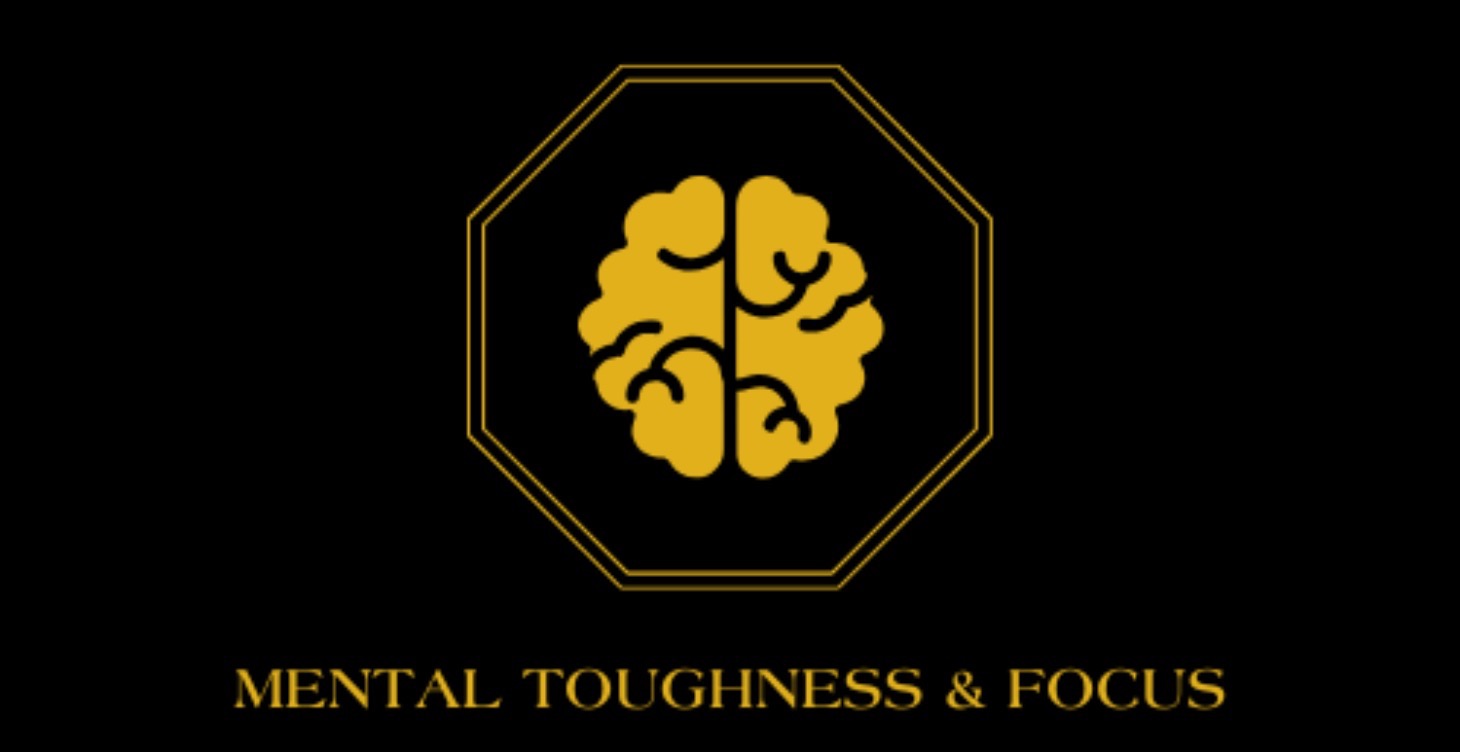 Mental Toughness & Focus