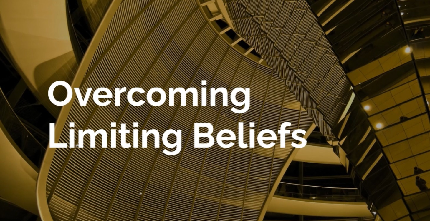 Overcoming Limiting Beliefs