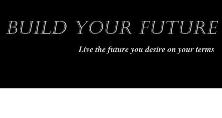 Build Your Future