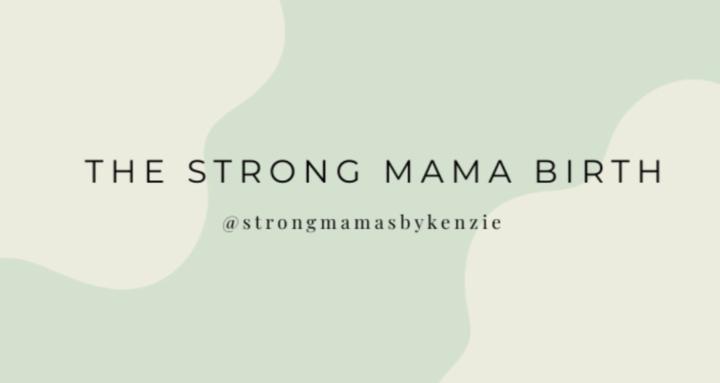 The Strong Mama Birth