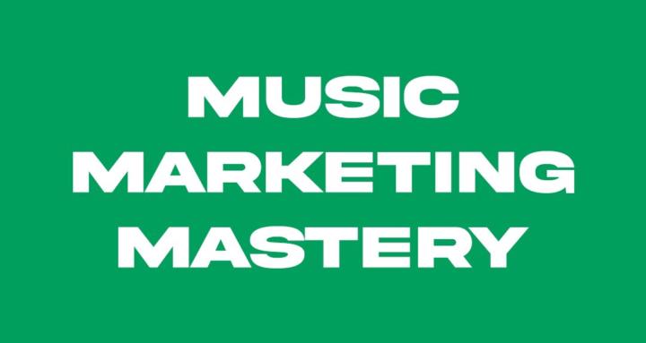Music Marketing Mastery