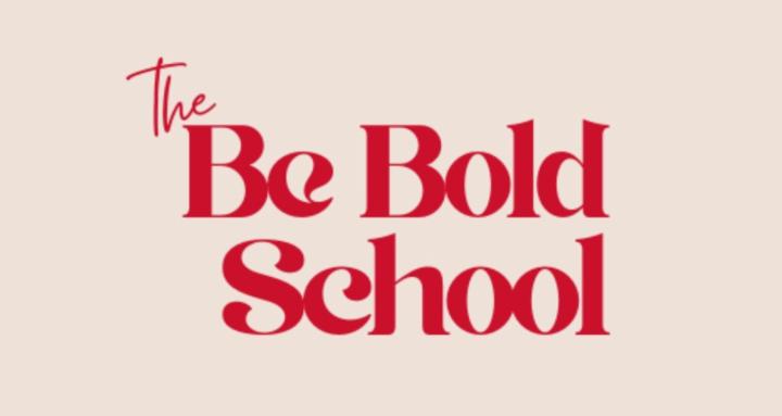 The Be Bold School