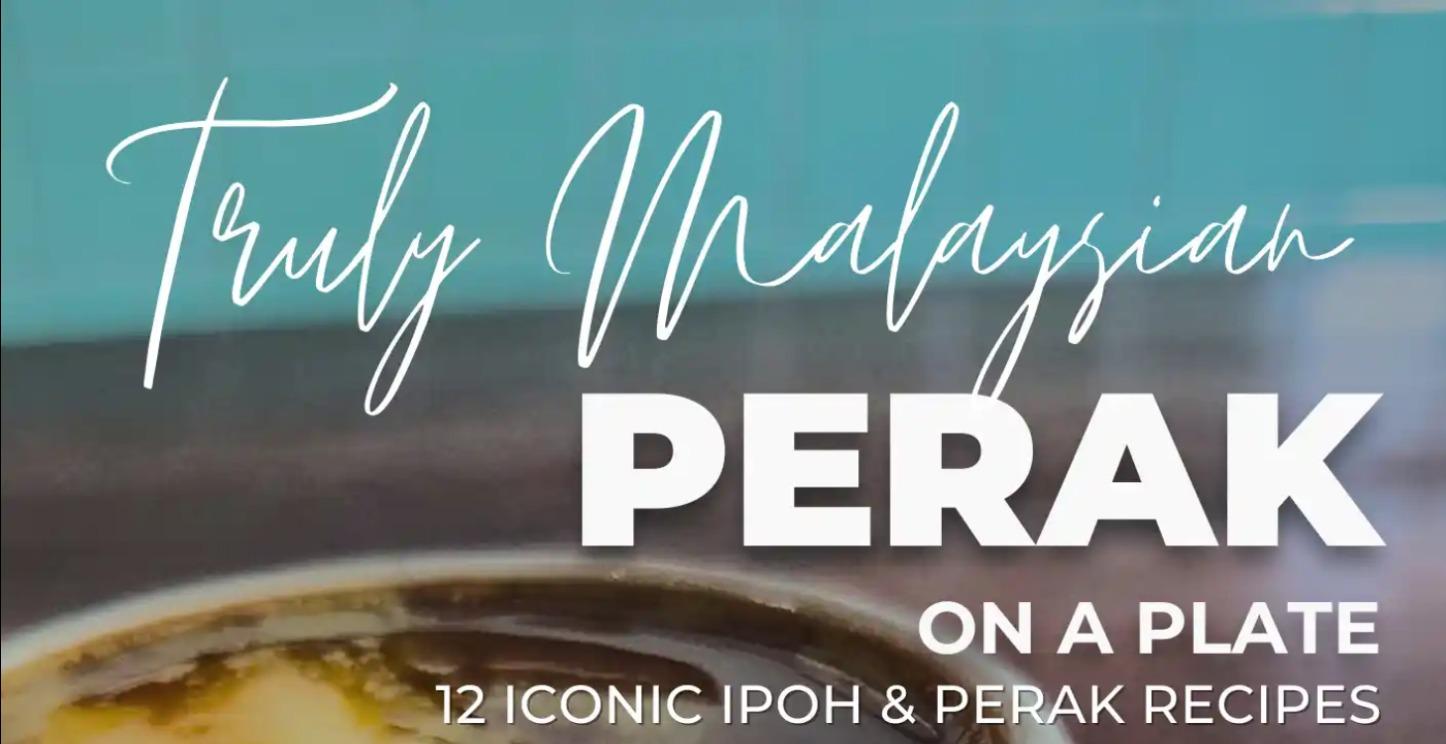 Truly Malaysian Magazine - Perak on a Plate