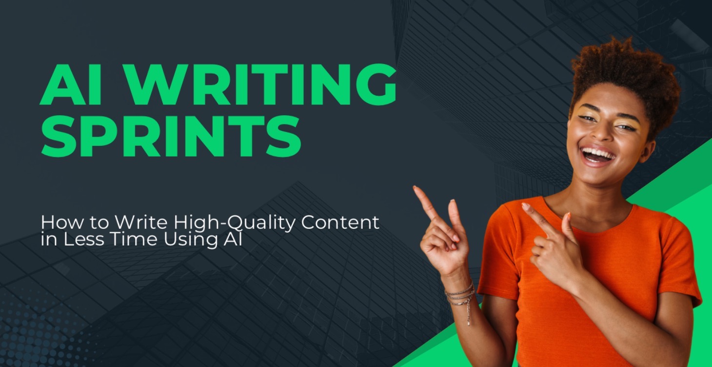 AI Writing Sprints:  How to Write High-Quality