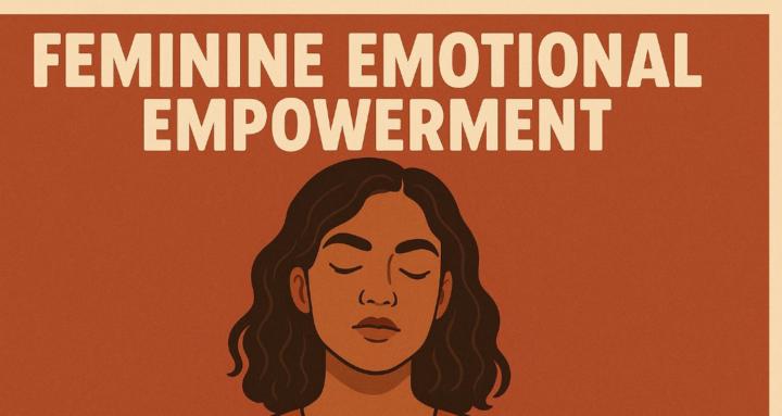 Feminine Emotional Empowerment