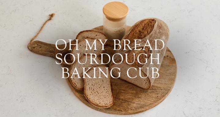 Oh my Bread Sourdough Club 
