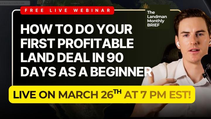 Important! Tomorrow at 7PM EST: How to Do Your First Land Deal in Less Than 90 Days