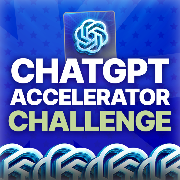 🚀 NOW LIVE: The ChatGPT Accelerator Challenge