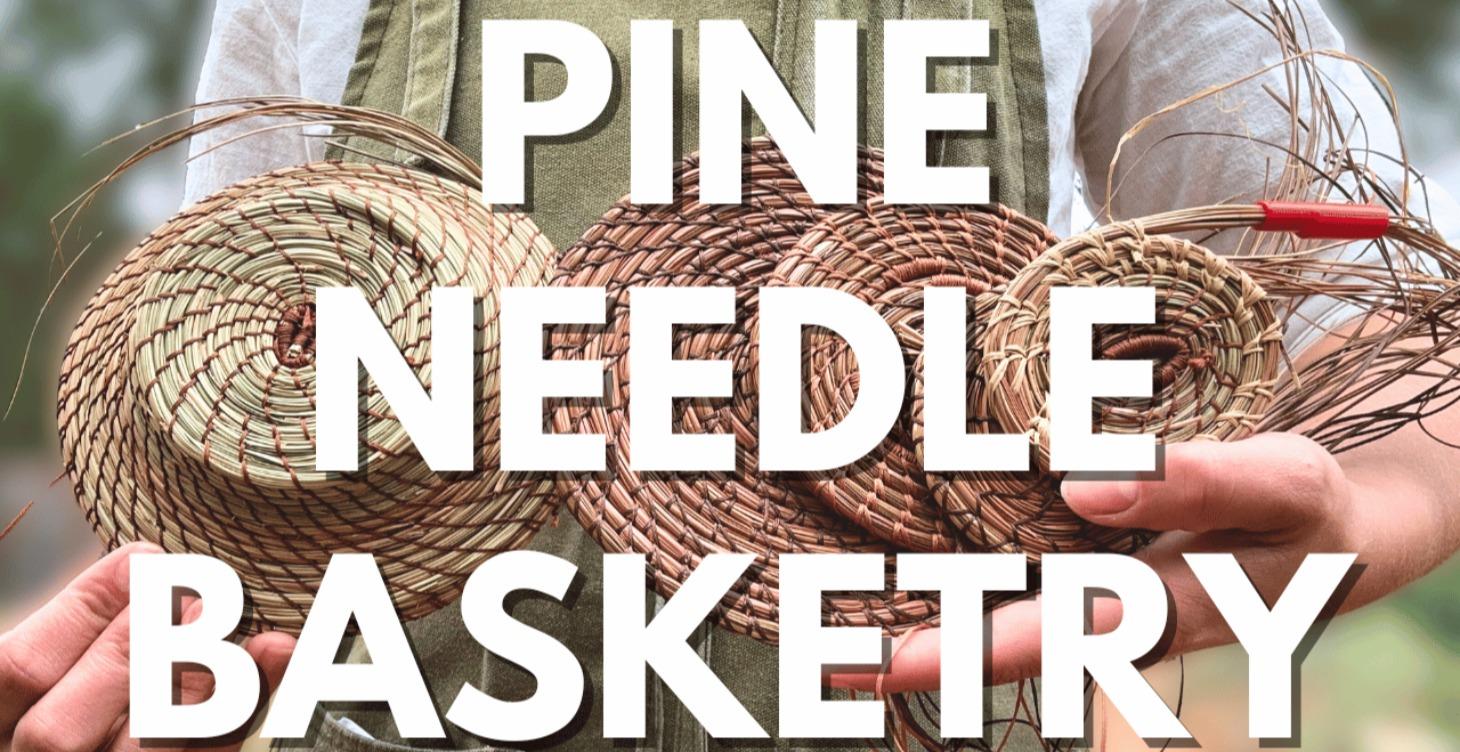 Pine Needle Basketry Foundations