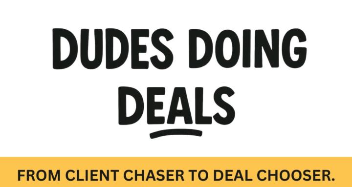 Dudes Doing Deals