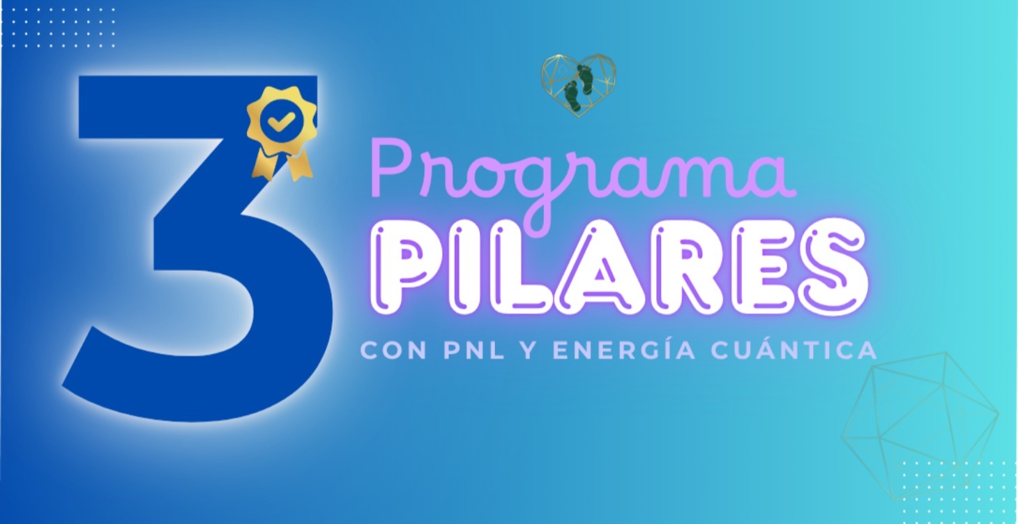 3 PILARES DEL ÉXITO CONSCIENTE PNL+ENERGÍACUÁNTICA