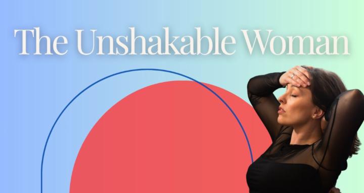 The Unshakable Woman