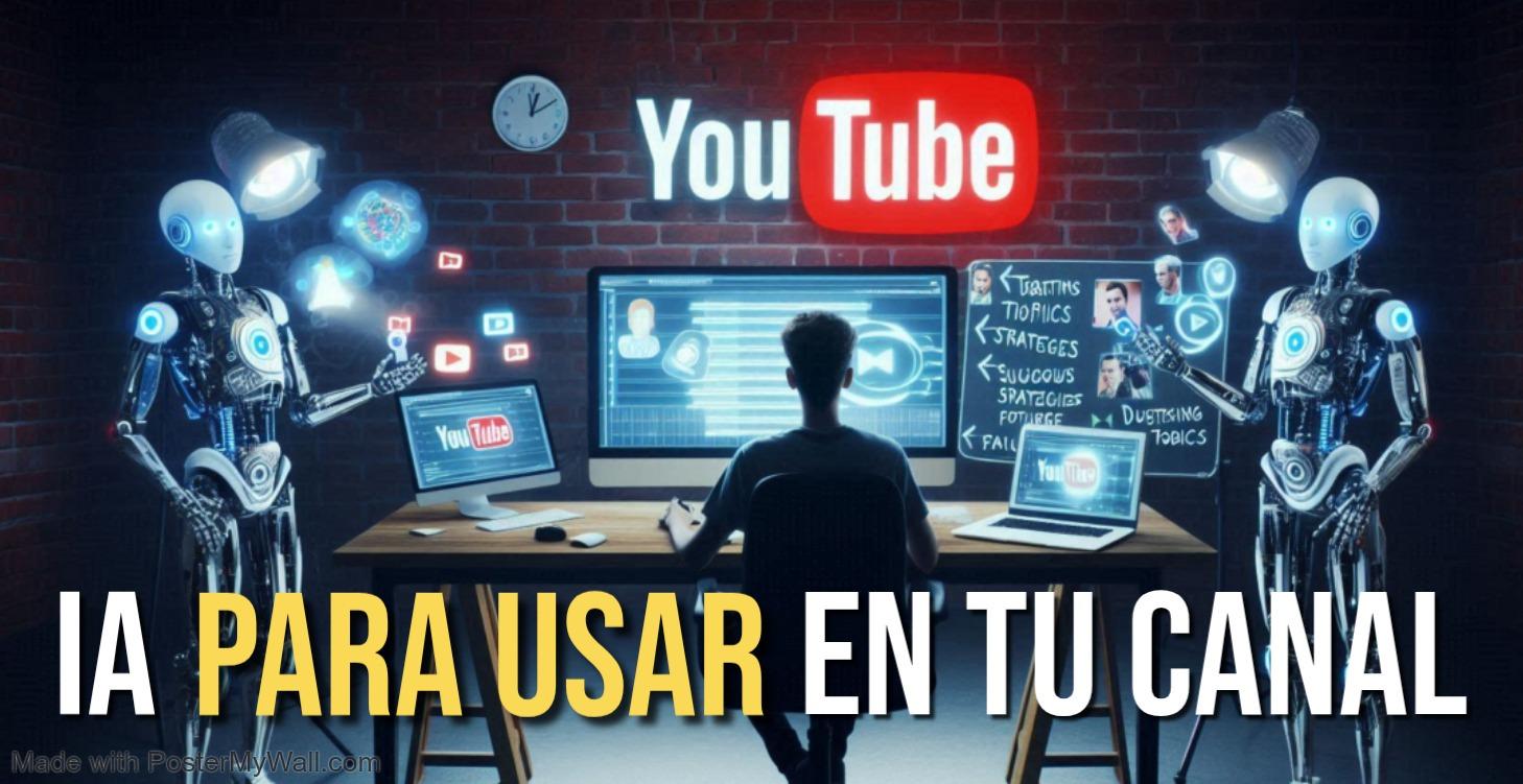 IA(s) PARA USAR EN TU CANAL
