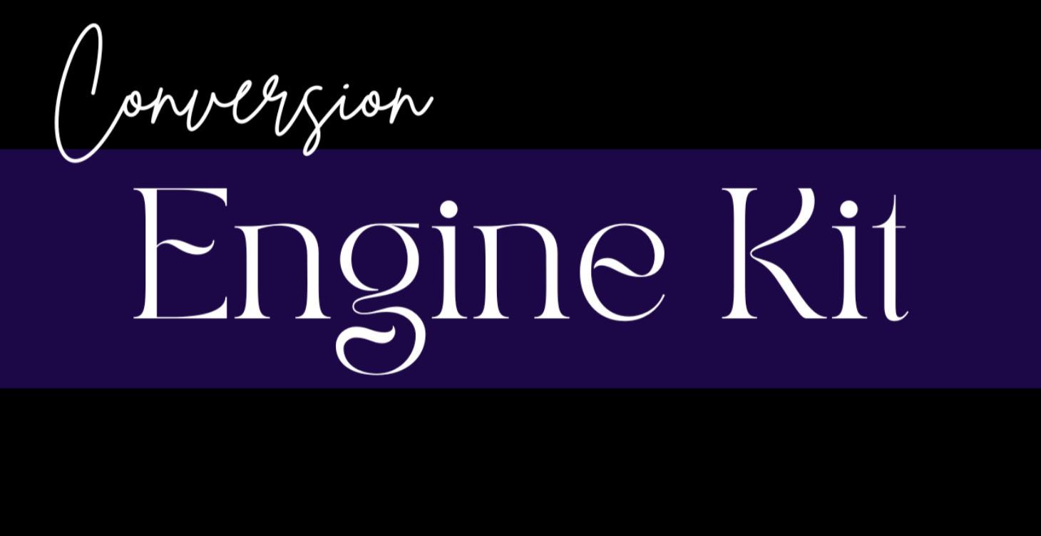 The Conversion Engine Kit