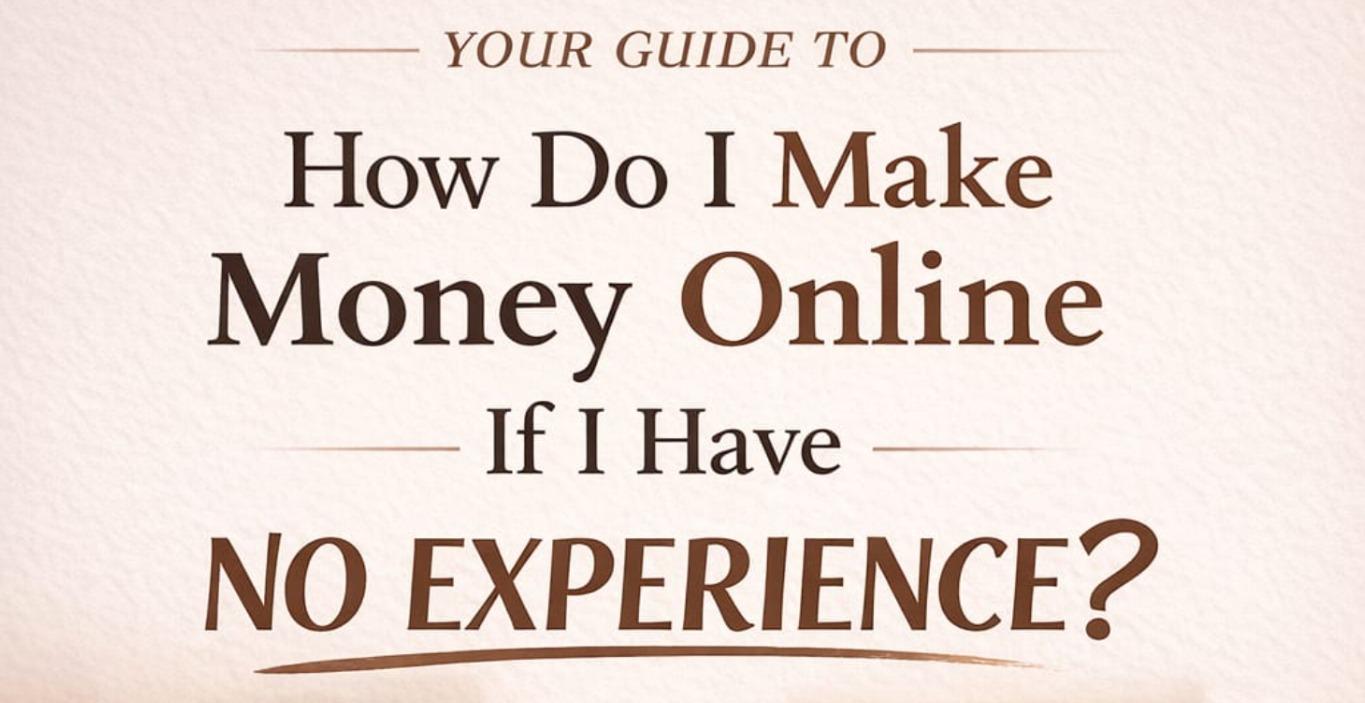 How_Do_I_Make_Money_Online_No_Experience