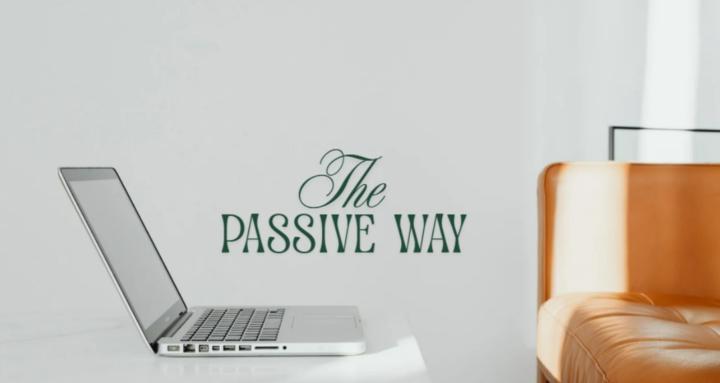 The Passive Way