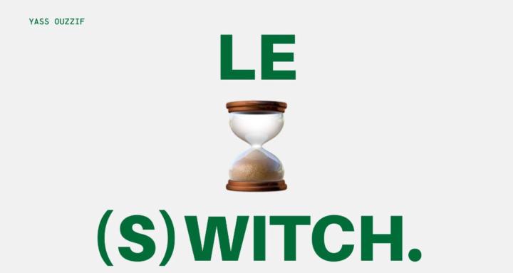 LE (S)WITCH.