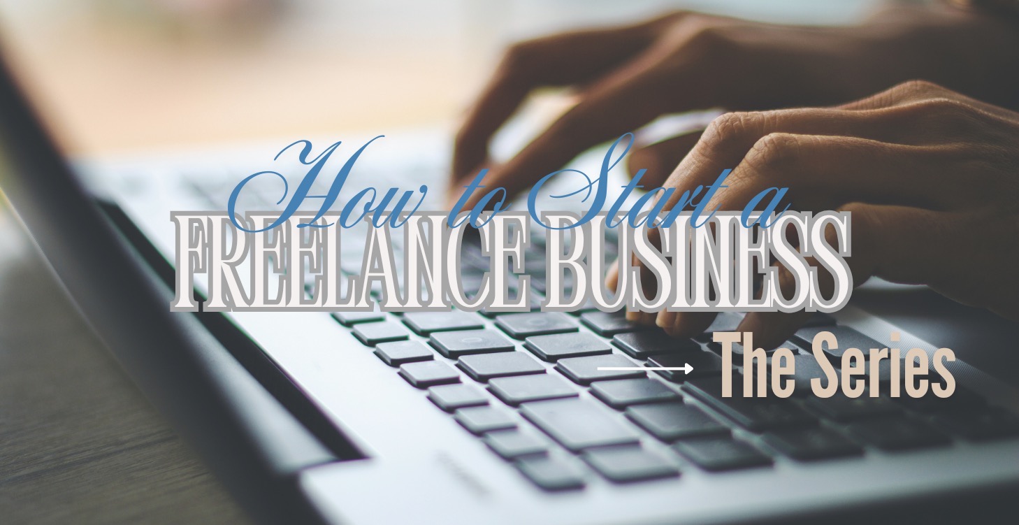 How To Start a Freelance Business