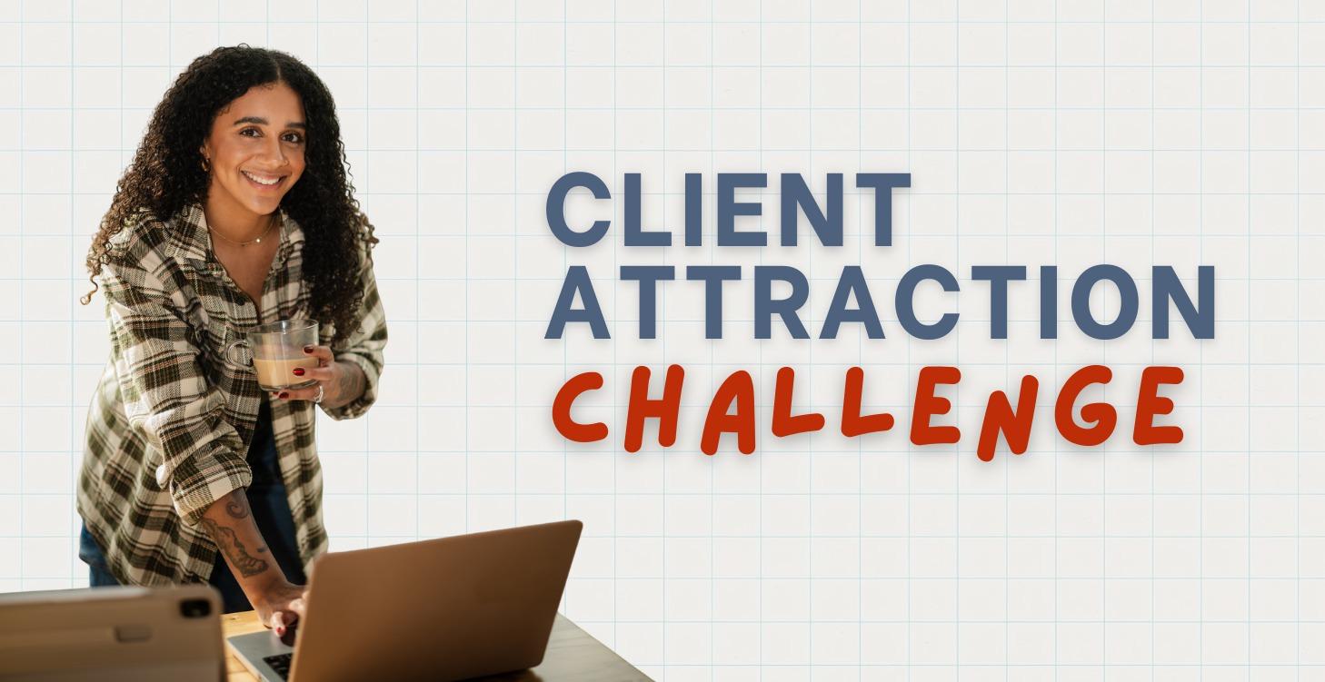 Coming Soon - Client Attraction Challenge