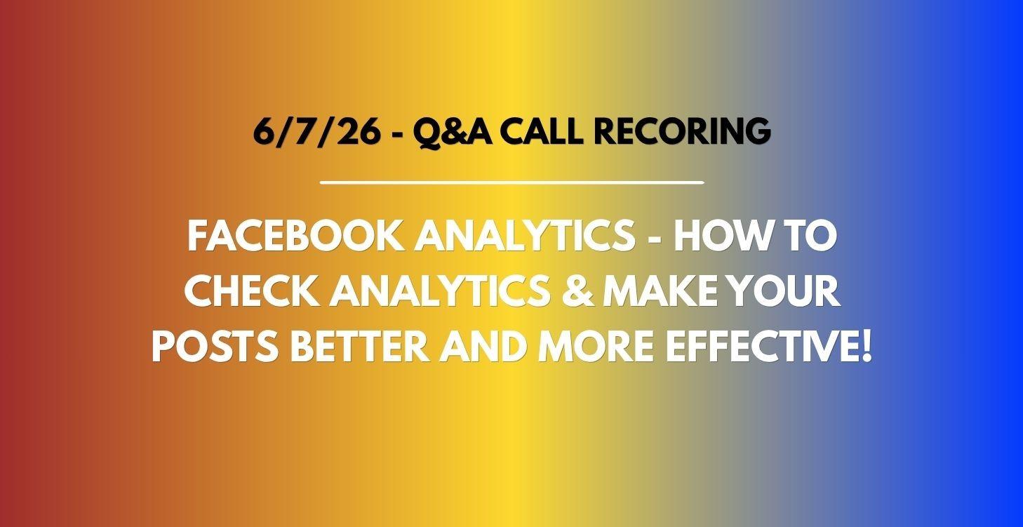 MJ's 6/7/26 Q&A & Facebook Analytics Training