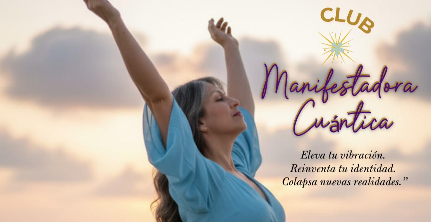 ⭕️CLUB DE MANIFESTADORAS CUÁNTICAS