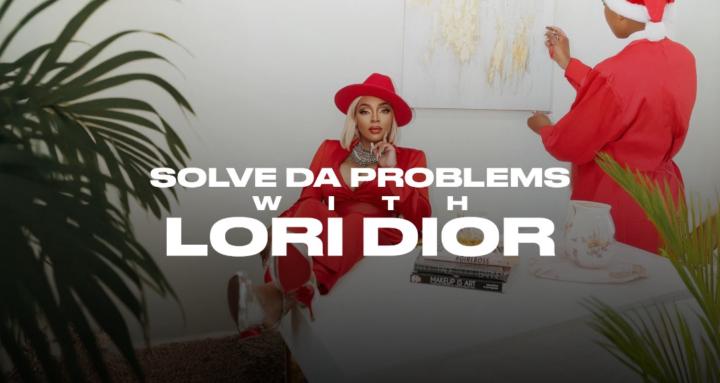 Solve Da Problems W/ Lori Dior