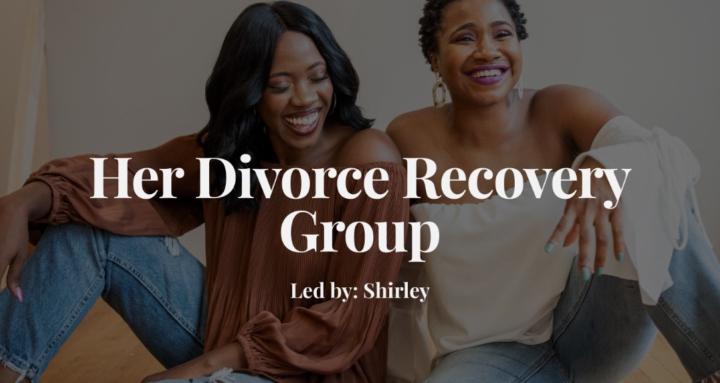 Her Divorce Recovery Group