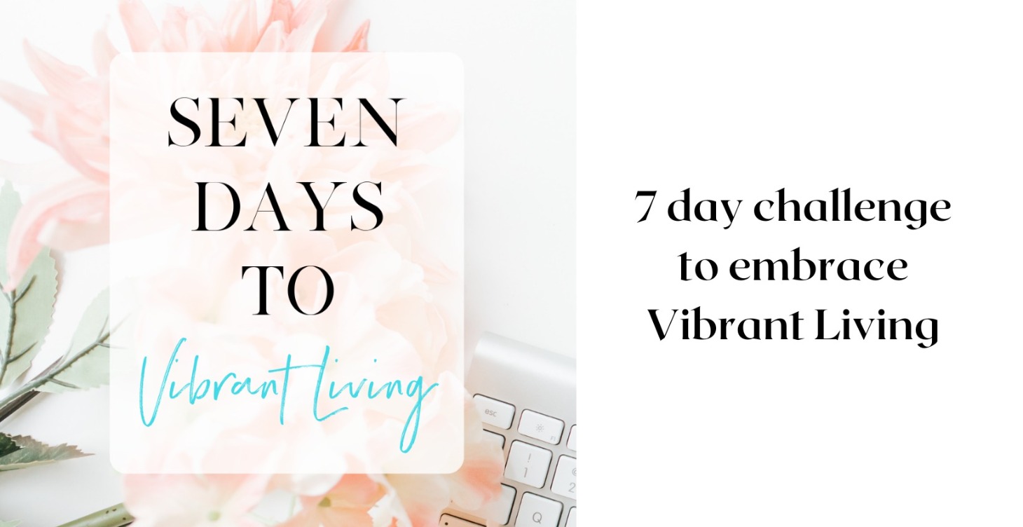 7 Days to Vibrant Living