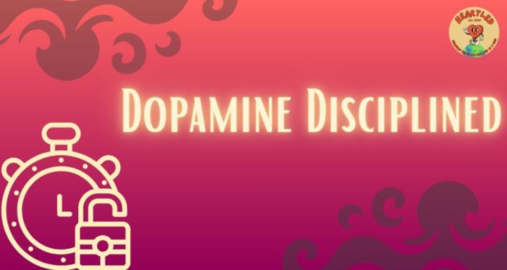 The Dopamine Disciplined