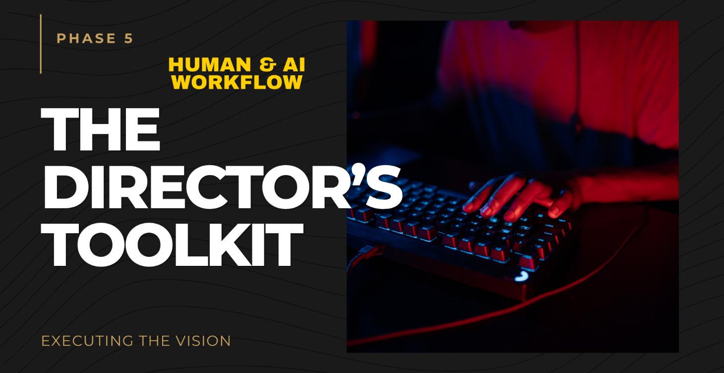Phase 5 - The Director's Toolkit