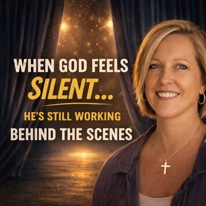 Strength for the Week: When God Is Working Behind the Scenes