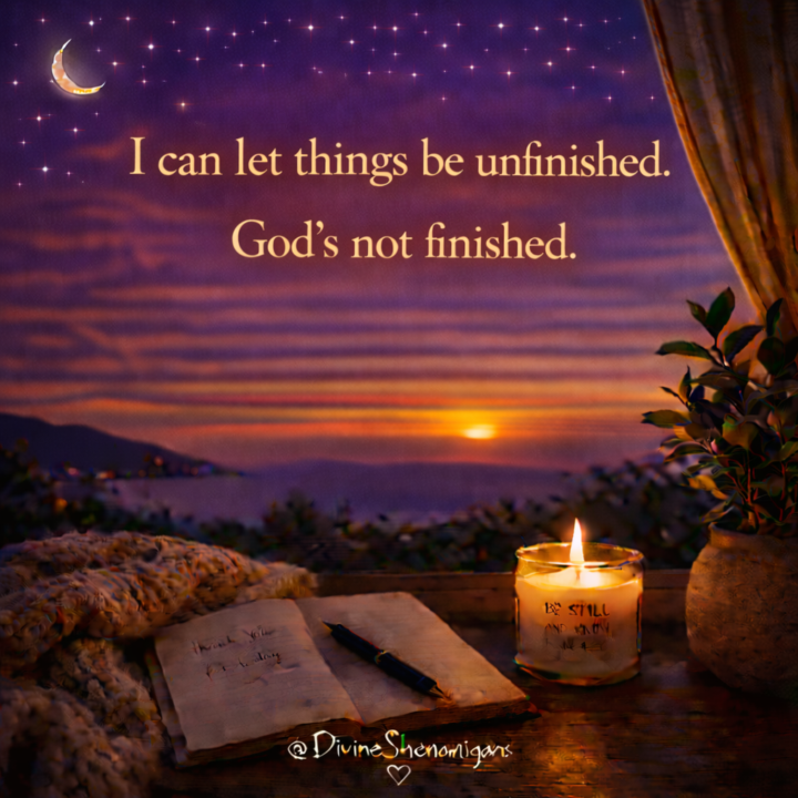 Don't worry about the unfinished...