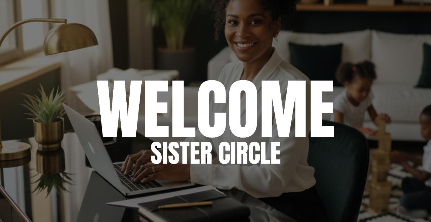 WELCOME TO SISTER CIRCLE