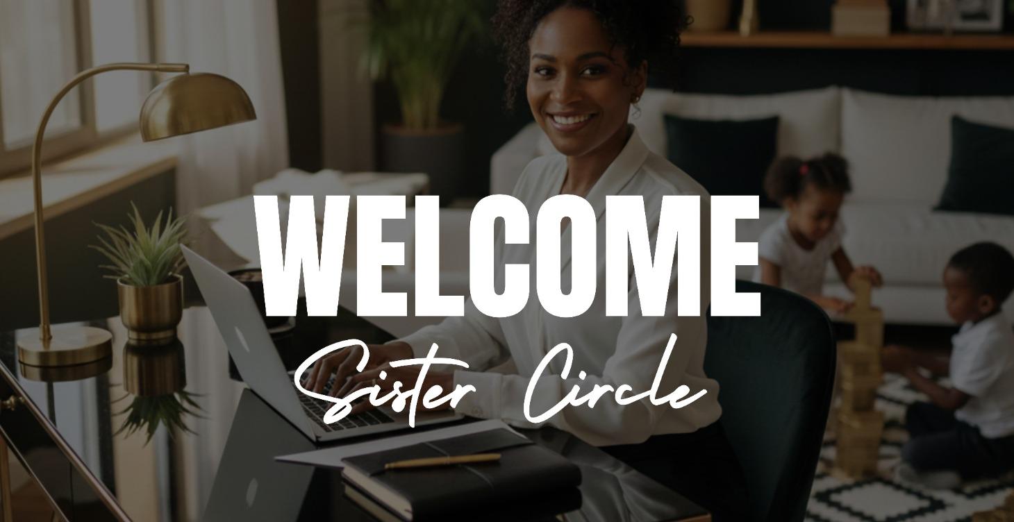 WELCOME TO SISTER CIRCLE