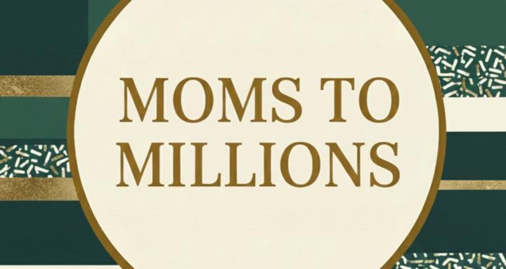 Moms To Millions 
