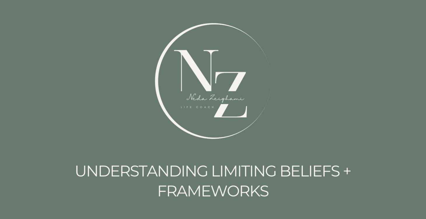 Understanding Limiting Beliefs + Frameworks