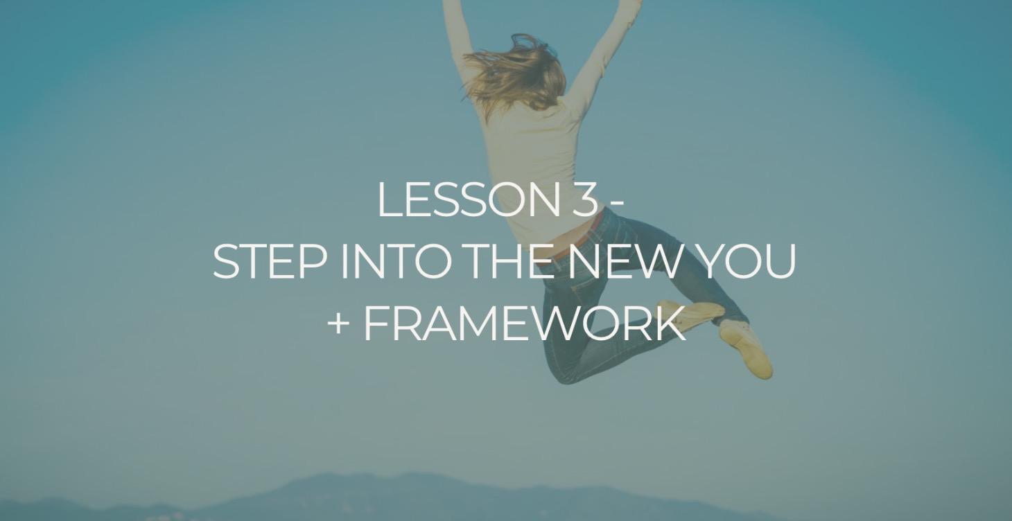 Step Into The New You + Framework