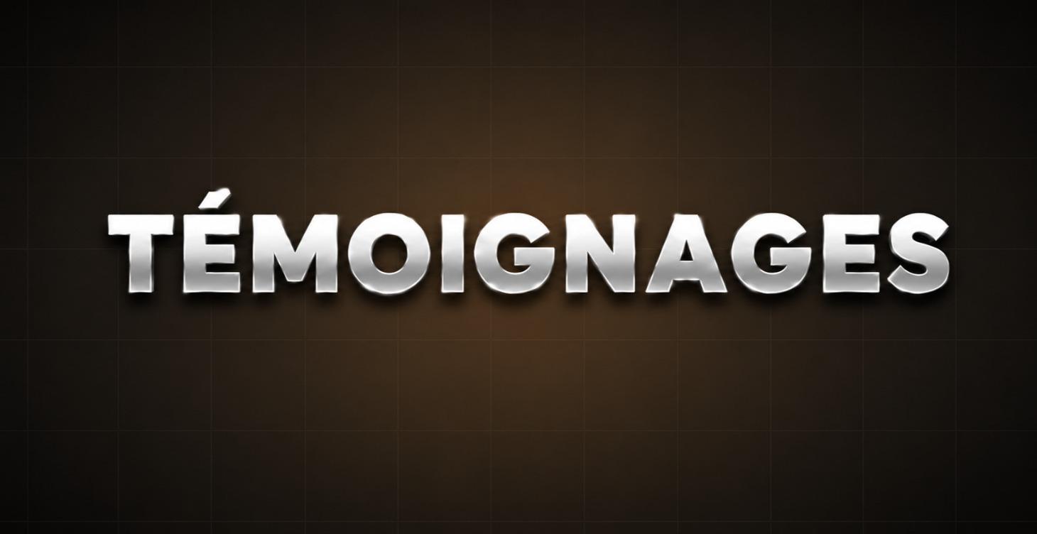 TÉMOIGNAGES