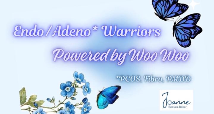 Endo/Adeno* Warriors & Woowoo.