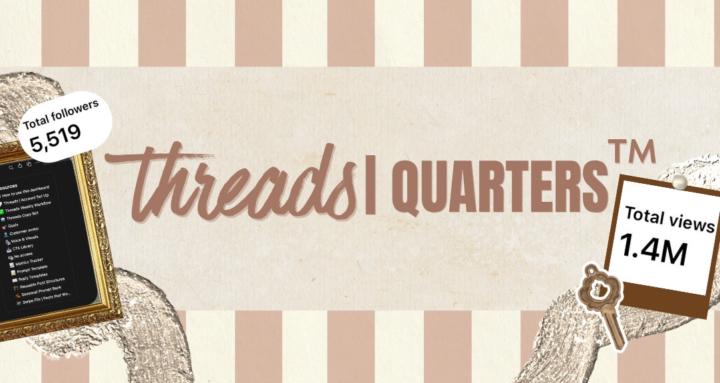 THREADS | QUARTERS™