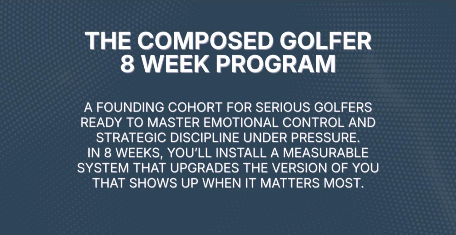 The 8 Week Composed Golfer Program