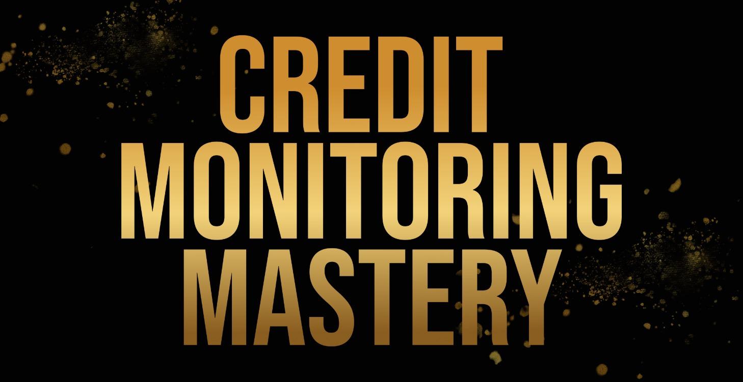 Credit Monitoring Mastery
