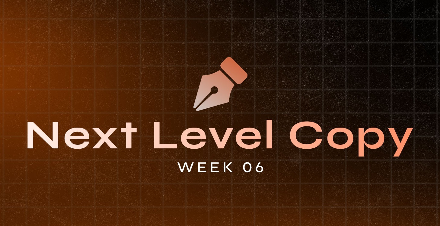 Week 6: Next-Level Copy