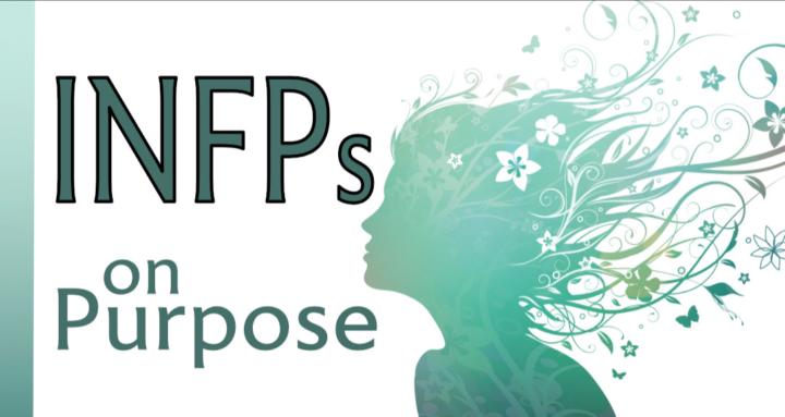 INFPs >> On Purpose !
