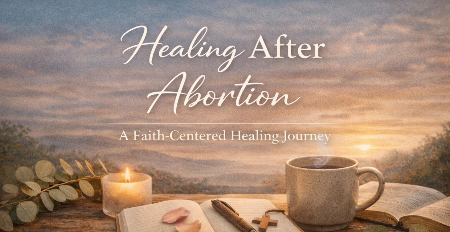 Healing After Abortion