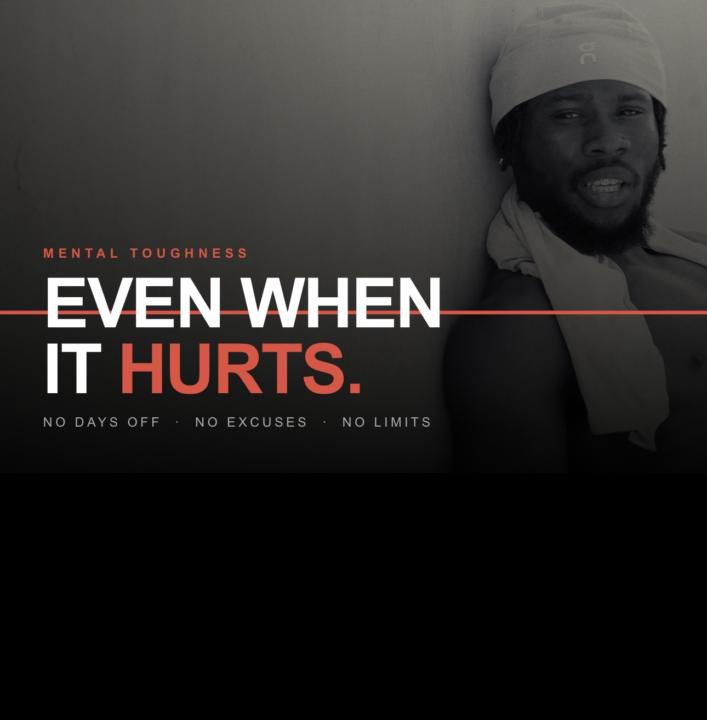 Staying mentally tough even when it hurts.