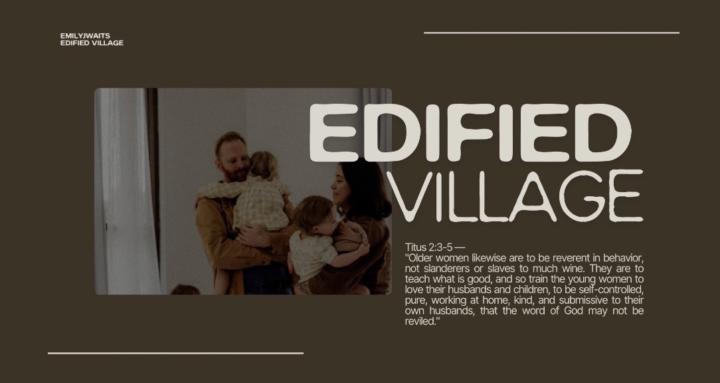 Edified Village