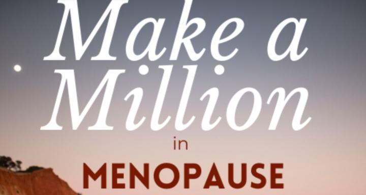 Make a Million in Menopause 