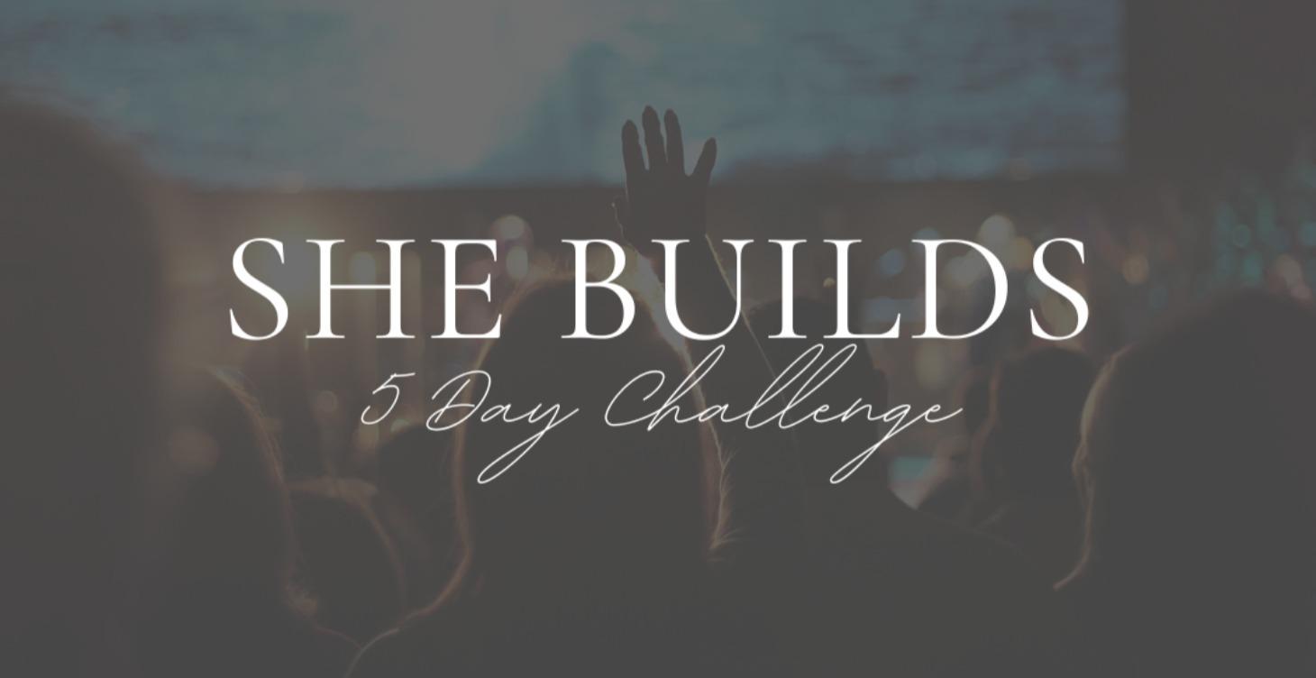 5 Day She Builds Challenge Replays