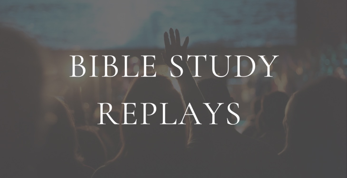 Bible Study Replays